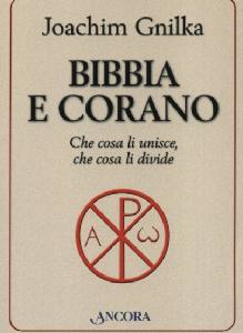 Gnilka, Joachim, Bibbia e corano.Cosa li unisce. Cosa li divide