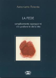 POTENTE ANTONIETTA, La fede.