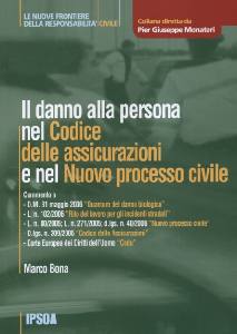 BONA MARCO, Il danno alla persona nel codice  assicurazioni