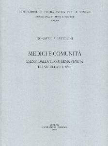 BARTOLINI DONATELLA, Medici e comunit�. Esempi dalla terraferma veneta