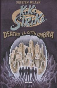 MILLER KIRSTEN, Kiki Strike dentro la citt� ombra