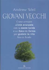 WEIL ANDREW, Giovani vecchi