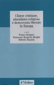 BOLGIANI MARGIOTTA, Chiese cristiane plurarismo religioso e democrazia