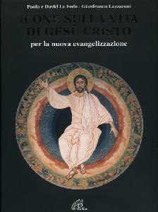 LA FEDE - LAZZARONI, Icone sulla vita di Ges� Cristo