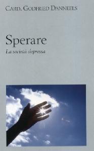 DANNEELS GODFRIED, Sperare. La societ� depressa