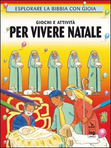 AA.VV., Giochi e attivit� per vivere il Natale
