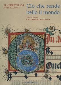 BENEDETTO XVI, Ci� che rende bello il mondo