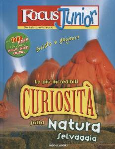 BACCALARIO, Le pi� incredibili curiosit�. La natura selvaggia
