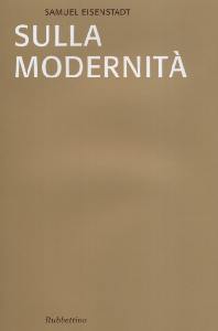 EISENSTADT SAMUEL, Sulla modernit�