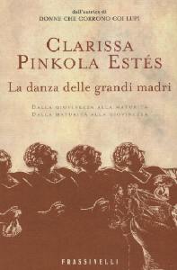 PINKOLA ESTES C., La danza delle grandi madri