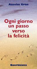 GRUN ASELM, Ogni giorno un passo verso la felicit�