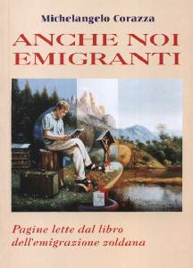 CORAZZA MICHELANGELO, Anche noi emigranti
