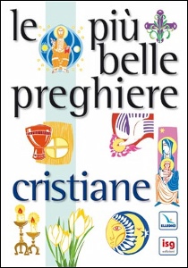 AA.VV, Pi� belle preghiere cristiane Benedizione Famiglie