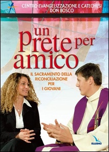 CENTRO EVANG. E CAT., Prete per amico. Sacramento della riconciliazione