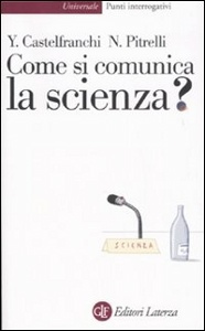 CASTELFRANCHI, Come si comunica la scienza ?