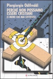ODIFREDDI P., Perch� non possiamo essere cristiani