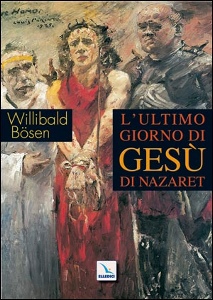 BOSEN WILLIBALD, Ultimo giorno di Ges� di Nazaret