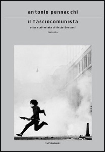 PENNACCHI ANTONIO, Il fasciocomunista
