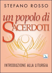 ROSSO STEFANO, Un popolo di sacerdoti. Introduzione alla liturgia