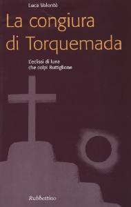 VOLONTE LUCA, La congiura di Torquemada