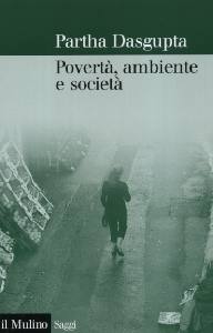 DASGUPTA PARTHA, Povert� ambiente e societ�.