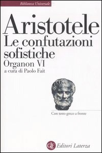 ARISTOTELE, Le confutazioni sofistiche (Organon VI)