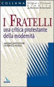 INTROVIGNE MASSIMO, I fratelli una critica protestante