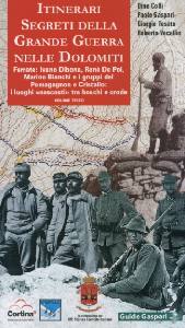 COLLI-GASPARI-..., Itinerari segreti della Grande Guerra. Dolomiti 3�
