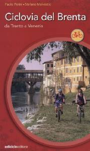 PERINI-MALVESTIO, Ciclovia del Brenta. Da Trento a Venezia