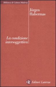 HABERMAS JURGEN, La condizione intersoggettiva