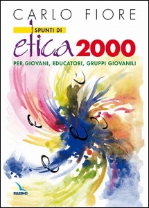 FIORE CARLO, Sunti di etica 2000 per giovani educatori gruppi