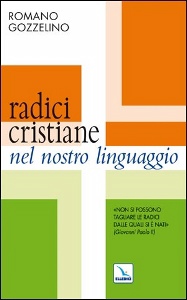 GOZZELLINO ROMANO, Radici cristiane nel nostro linguaggio
