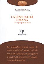 PIANA GIANNINO, La sessualit� umana. Una proposta etica