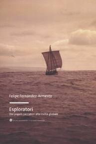 FILIPE ERNANDEZ, Esploratori. Dai popoli cacciatori alla civilt�