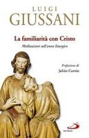 GIUSSANI LUIGI, La familiarit� con Cristo
