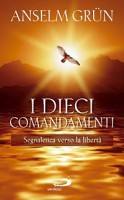GRUN ANSELM, I dieci comandamnti.Segnaletica verso la libert�