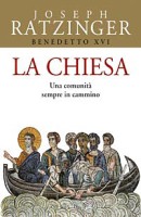 RATZINGER JOSEPH, La chiesa una comunit� sempre in cammino