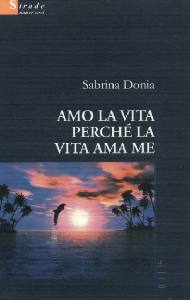 DONIA SABRINA, Amo la vita perch� la vita ama me