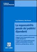 PALAMARA - TENORE, La responsabilit� penale dei pubblici dipendenti