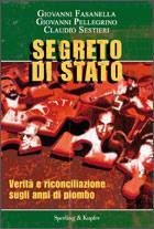 FASANELLA-PELLEGRINO, Segreto di stato. Verit� sugli anni di piombo