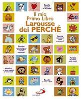 AA.VV., Il mio primo libro Larousse dei perch�