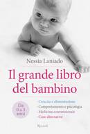 Laniado Nessia, Il grande libro del bambino Da zero a 3 anni