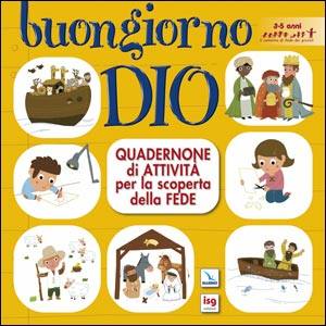 AA.VV., Buongiorno Dio. Quadernone di attivit� 3-5 anni