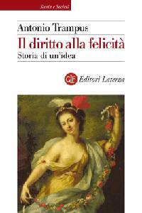 TRAMPUS ANTONIO, Il diritto alla felicit�. Storia di un