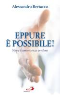 BERTACCO ALESSANDRO, Eppure � possibile. Non c