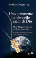 GROGAN PATRICIA, Uno strumento fedele nelle mani di Dio