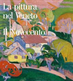 AA.VV., Pittura nel Veneto Il 900 Vol.2�