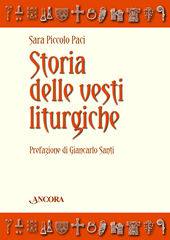 PICCOLO PACI SARA, Storia delle vesti liturgiche