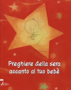 AA.VV., Preghiere della sera accanto al tuo beb�