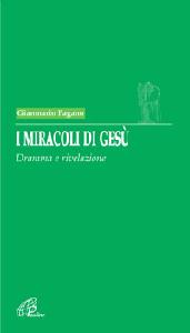PAGANO GIANMARIO, I miracoli di Ges�. Dramma e rivelazione